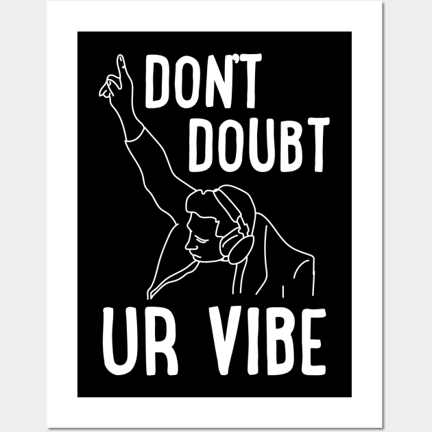 Don't Doubt ur Vibe Wall Art by uncommontee